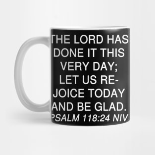 Psalm 118:24 NIV Mug